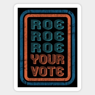 Roe Roe Roe Your Vote Vintage Magnet